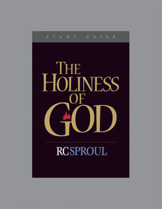 Ligonier Teaching Series - The Holiness of God: Study Guide