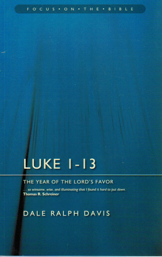 Focus on the Bible Series - Luke 1-13: The Year of the Lord's Favour