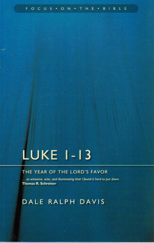 Focus on the Bible Series - Luke 1-13: The Year of the Lord's Favour