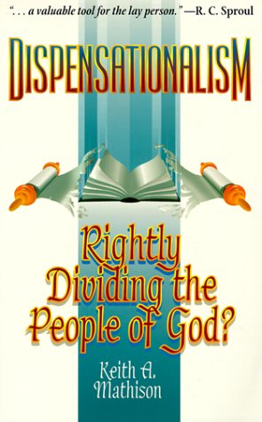 Dispensationalism: Rightly Dividing the People of God?