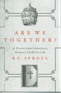 Are We Together? A Protestant Analyzes Roman Catholicism