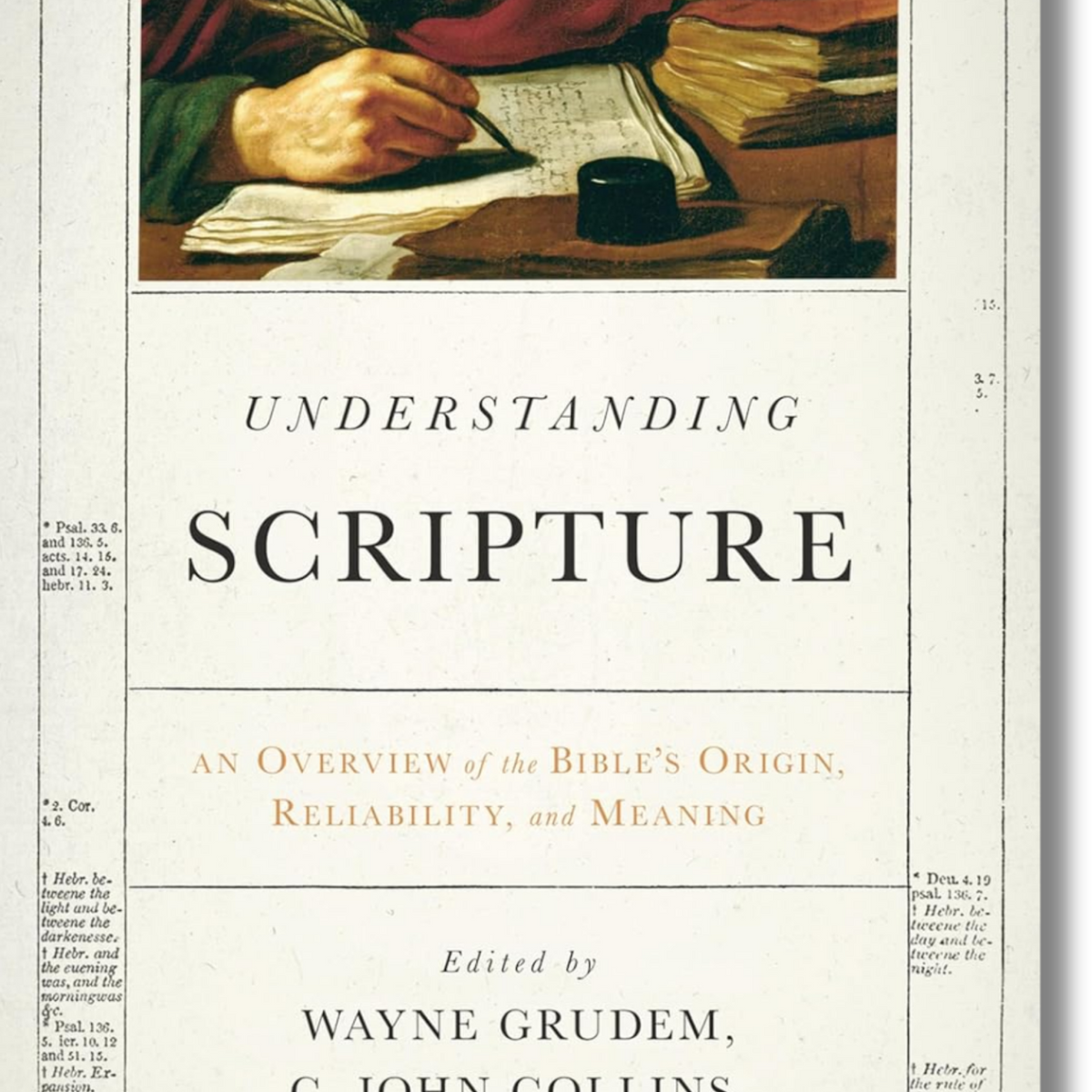 Understanding Scripture: An Overview of the Bible's Origin, Reliabilit ...
