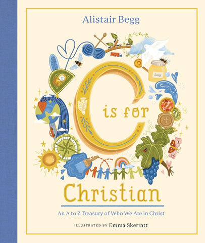 C is for Christian: An A to Z Treasury of Who We are In Christ