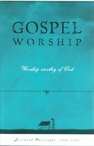 The Gospel Life Series - Gospel Worship: Worship Worthy of God