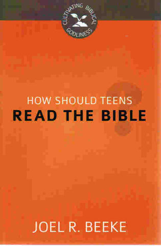 Cultivating Biblical Godliness - How Should Teens Read the Bible?