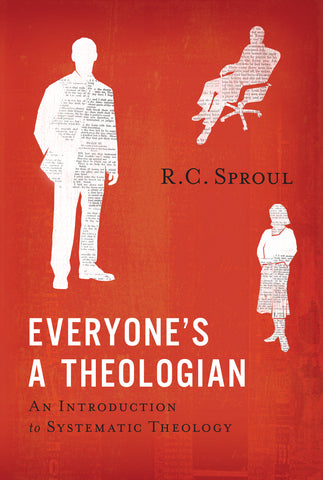 Everyone's a Theologian: an Introduction to Systematic Theology (Hardcover)