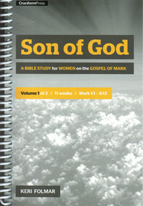 Son of God: A Bible Study on Mark for Women (Vol 1)