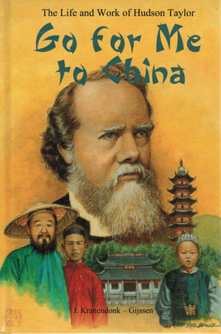 Go For Me to China: The Life and Work of Hudson Taylor