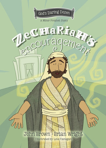 A Minor Prophet Story - Zechariah’s Encouragement