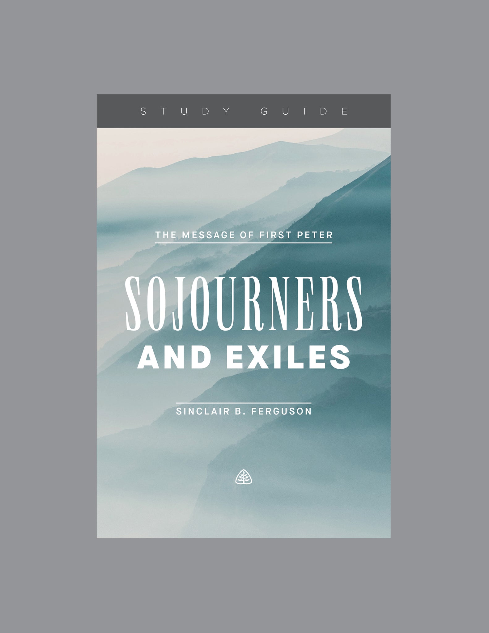 Ligonier Teaching Series - Sojourners and Exiles: Study Guide