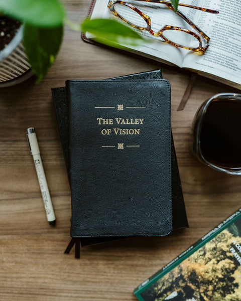 The Valley of Vision: A Collection of Puritan Prayers and Devotions