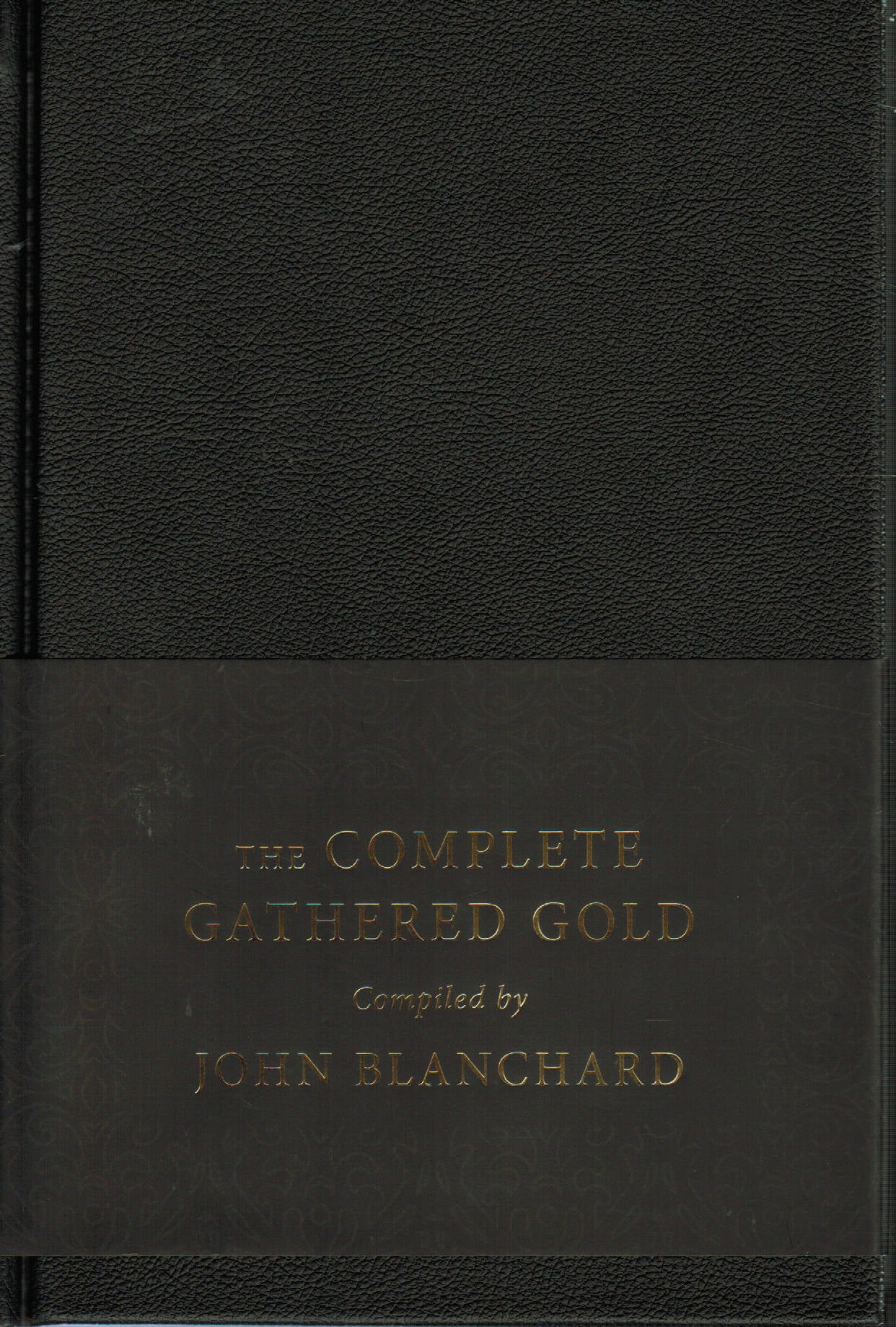 The Complete Gathered Gold: A Treasury of Quotations for Christians