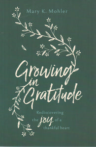 Growing In Gratitude: Rediscovering The Joy Of A Thankful Heart