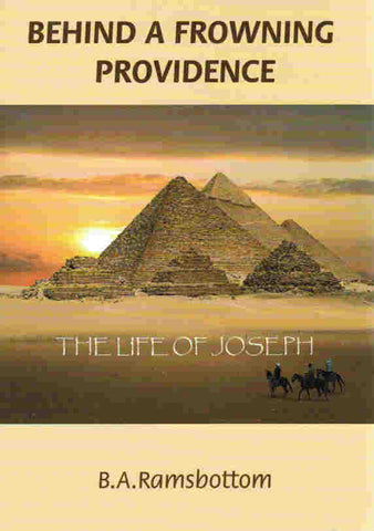 Behind a Frowning Providence: the Life of Joseph