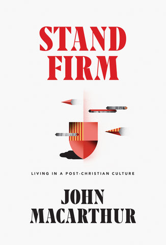Stand Firm: Living in a Post Christian Culture
