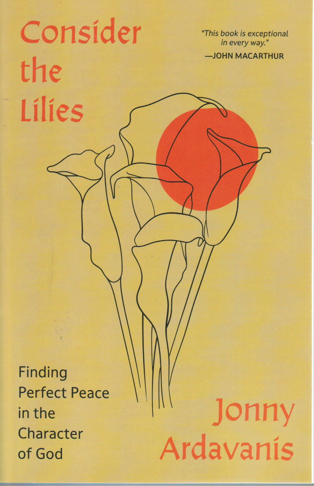 Consider The Lilies: Finding Perfect Peace in the Character of God