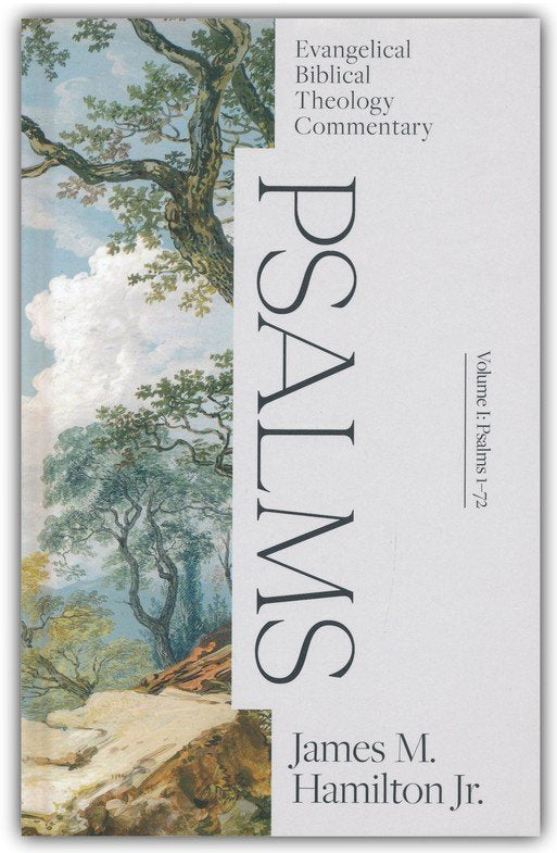 Evangelical Biblical Theology Commentary - Psalms Volume 1: Psalms 1-72