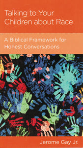 NewGrowth Minibooks - Talking to Your Children about Race: A Biblical Framework for Honest Conversations