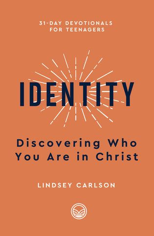 31-Day Devotionals for Teenagers - Identity: Discovering Who You Are in Christ