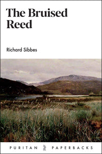 Puritan Paperbacks - The Bruised Reed