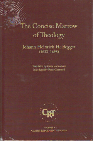 Classic Reformed Theology - The Concise Marrow of Theology