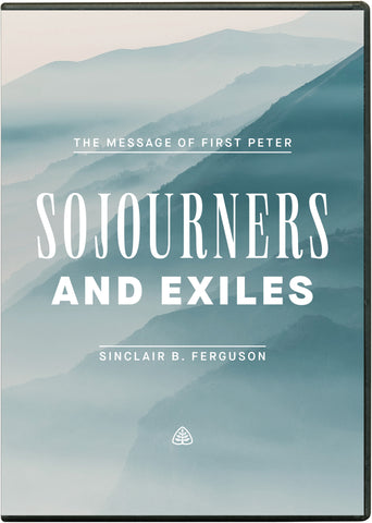 Ligonier Teaching Series - Sojourners and Exiles: DVD