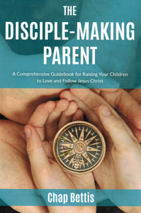 The Disciple Making Parent