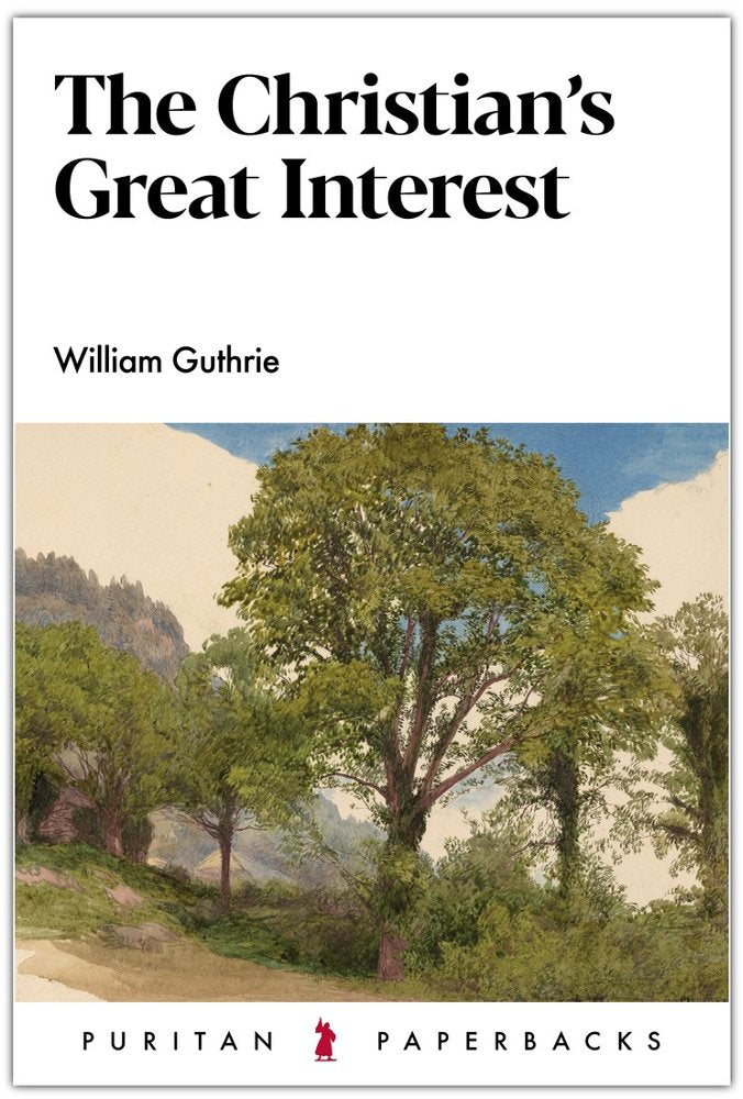 Puritan Paperbacks - The Christian's Great Interest