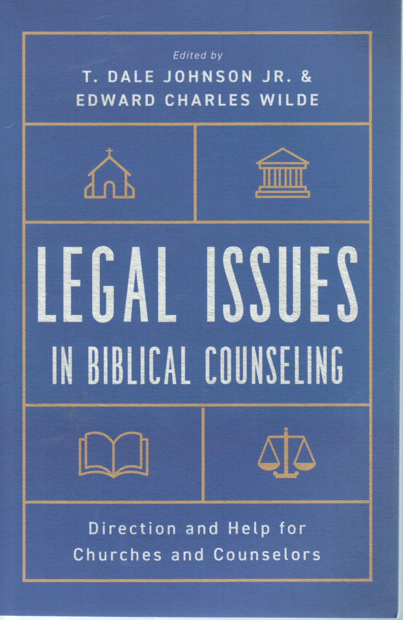 Legal Issues in Biblical Counseling: Direction and Help for Churches and Counselors