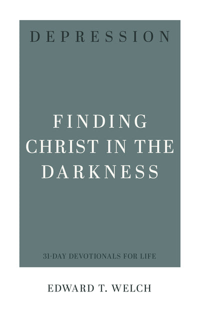 31-Day Devotionals for Life - Depression: Finding Christ in the Darkness