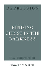 31-Day Devotionals for Life - Depression: Finding Christ in the Darkness