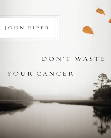 Don't Waste Your Cancer