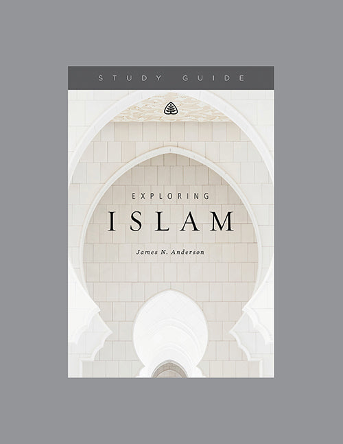 Ligonier Teaching Series - Exploring Islam: Study Guide