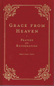 Grace from Heaven: Prayers of the Reformation