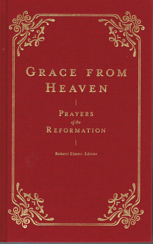 Grace from Heaven: Prayers of the Reformation