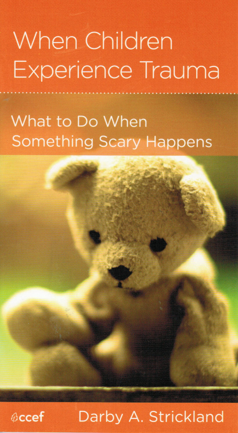 NewGrowth Minibooks - When Children Experience Trauma: What to do When Something Scary Happens