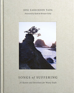 Songs of Suffering: 25 Hymns and Devotions for Weary Souls