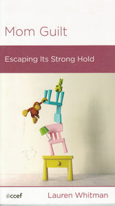 NewGrowth Minibooks - Mom Guilt: Escaping Its Strong Hold