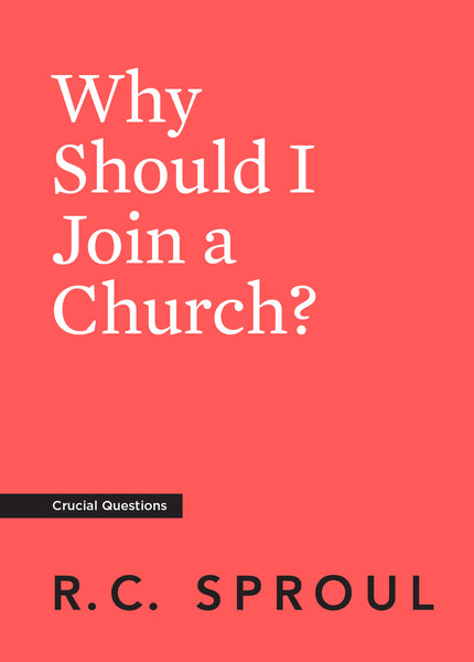 Crucial Questions - Why Should I Join a Church?