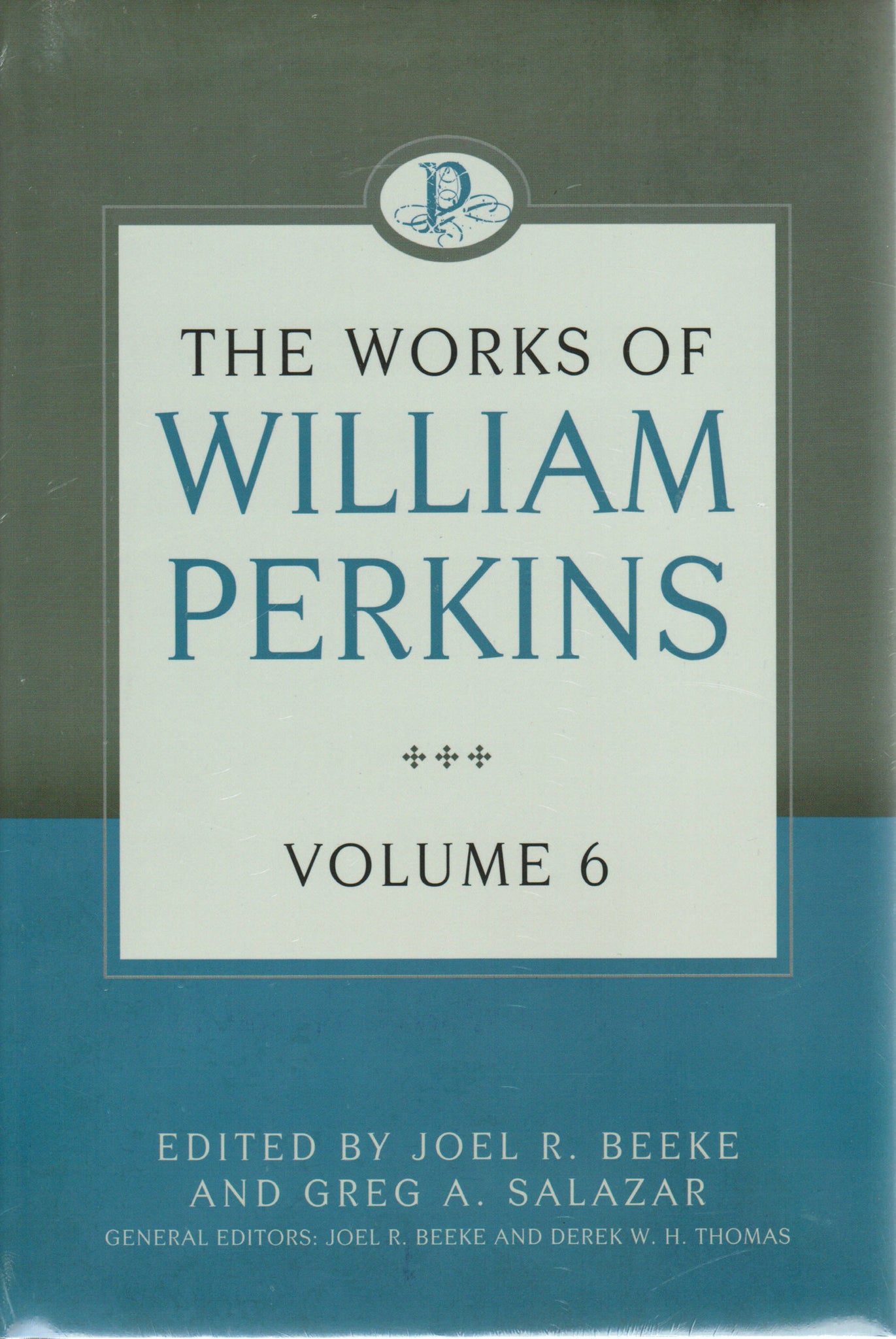 The Works of William Perkins - Volume 6