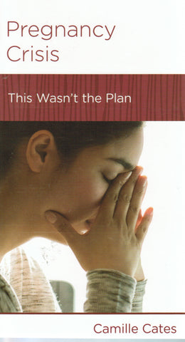 NewGrowth Minibooks - Pregnancy Crisis: This Wasn't the Plan