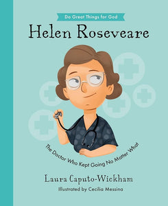 Do Great Things for God - Helen Roseveare: The Doctor Who Kept Going No Matter What