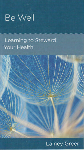 NewGrowth Minibooks - Be Well: Learning to Steward Your Health