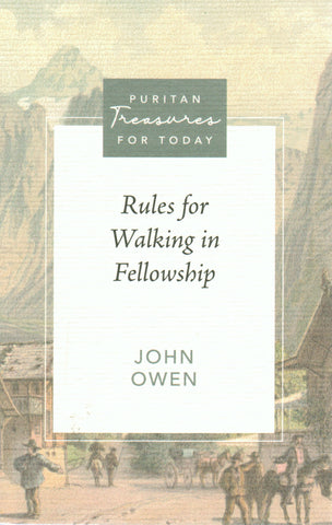 Puritan Treasures for Today - Rules for Walking in Fellowship