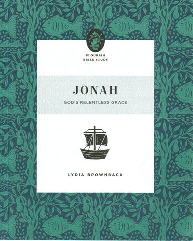 Flourish Bible Study - Jonah: God's Relentless Grace