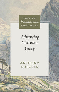 Puritan Treasures for Today - Advancing Christian Unity