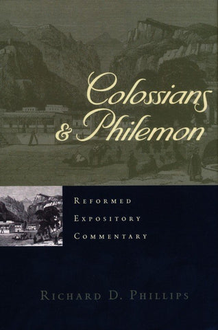 Reformed Expository Commentary - Colossians & Philemon