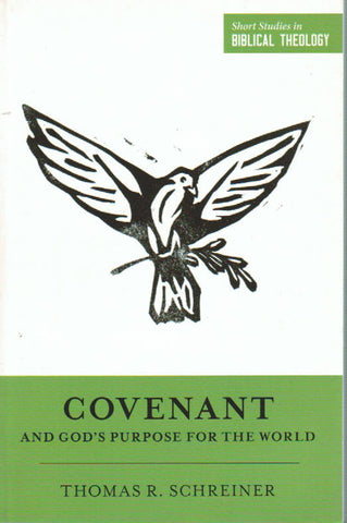 Short Studies in Biblical Theology - Covenant and God's Purpose for the World