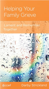 NewGrowth Minibooks - Helping Your Family Grieve: Lament and Remember Together