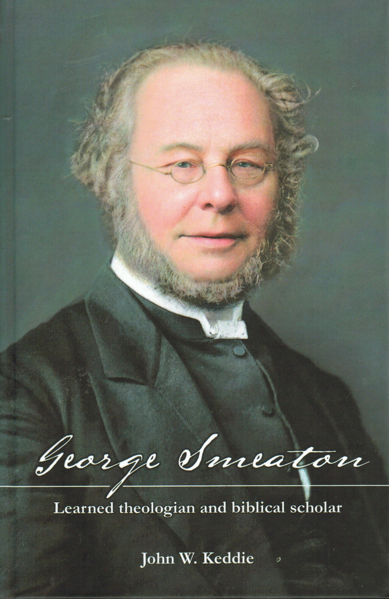 George Smeaton: Learned Theologian and Biblical Scholar